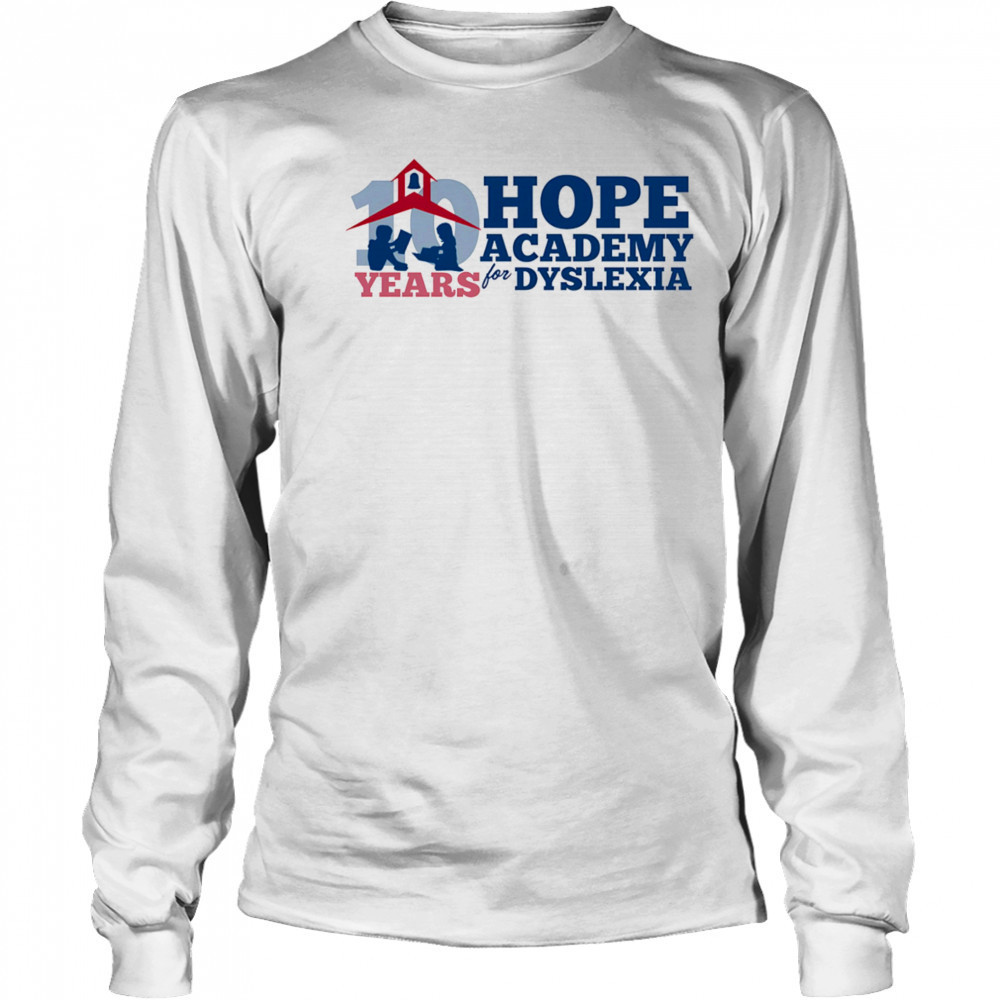 10 Years of Hope academy for dyslexia shirt Long Sleeved