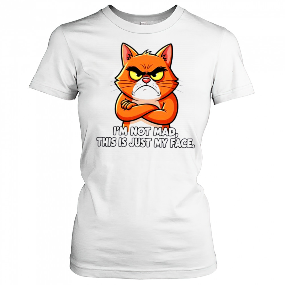 Cat I_m not mad this is just my face shirt Women's T-shirt