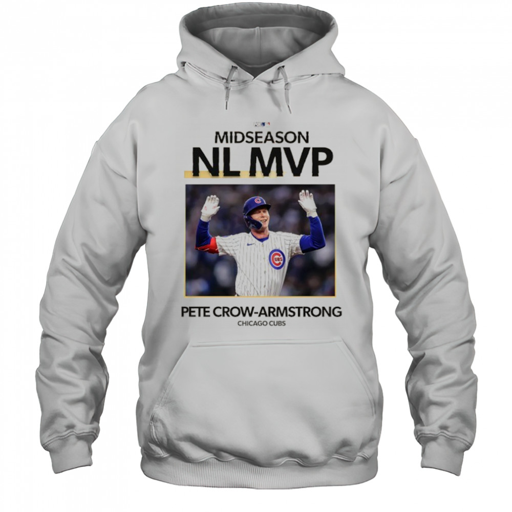Chicago Cubs Pete Crow-Armstrong 2025 midseason NL MVP shirt Hoodie