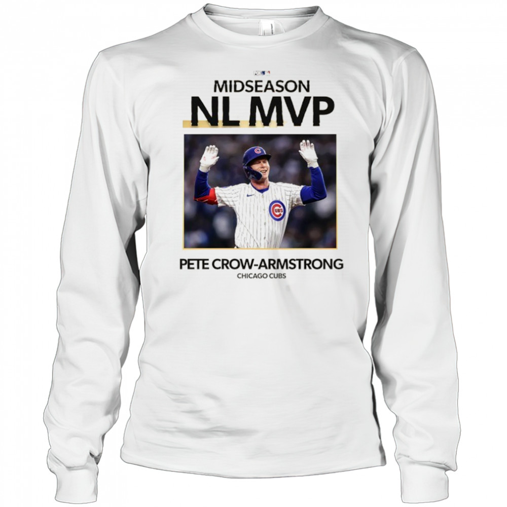 Chicago Cubs Pete Crow-Armstrong 2025 midseason NL MVP shirt Long Sleeved