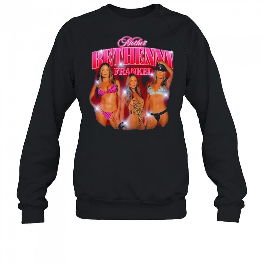 Mother Bethenny Frankel Supermodel T-Shirt Sweatshirt