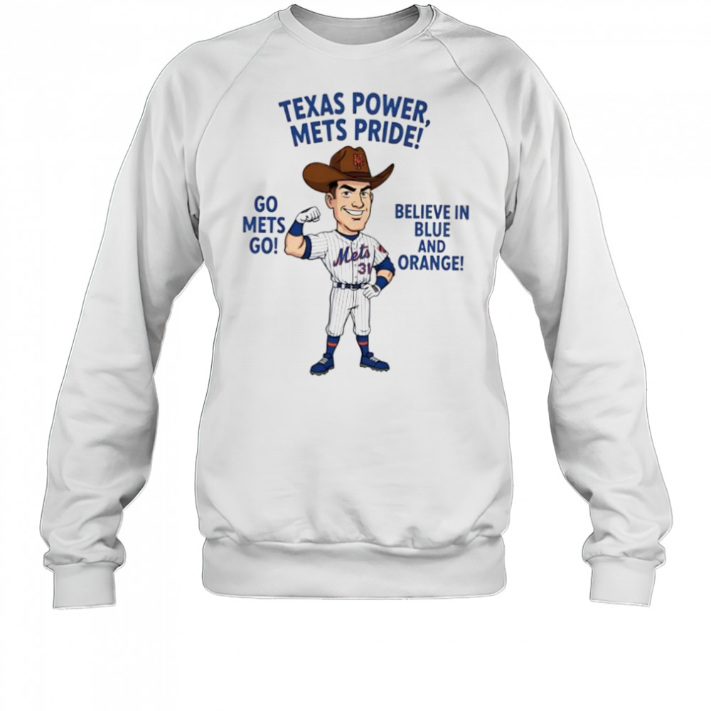 New York Mets Texas Power Mets Pride Go Mets Go Believe In Blue And Orange shirt Sweatshirt