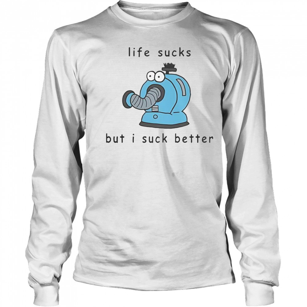 Noo Noo Teletubbies Life Sucks But I Suck Better T-Shirt Long Sleeved