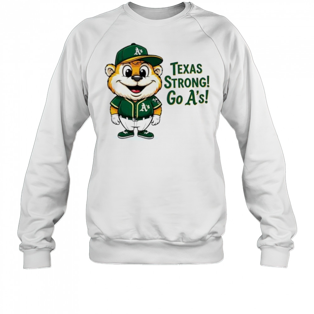 Oakland Athletics Texas Strong Go A_s mascot cartoon shirt Sweatshirt