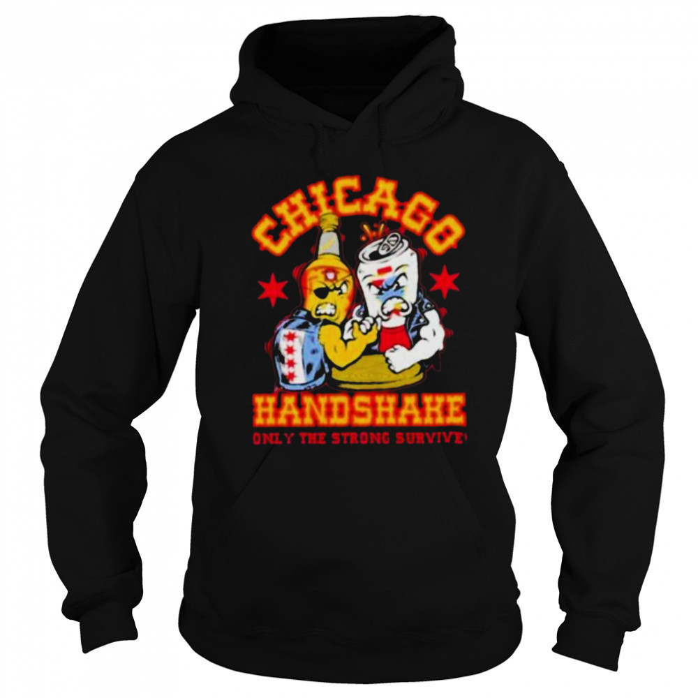 Official Chicago handshake Only The Strong Survive Shirts Sweatshirt