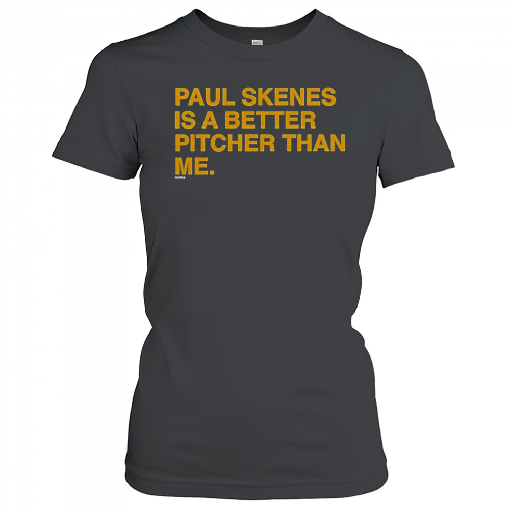 Paul Skenes Is A Better Pitcher Than Me T-Shirt Women's T-shirt