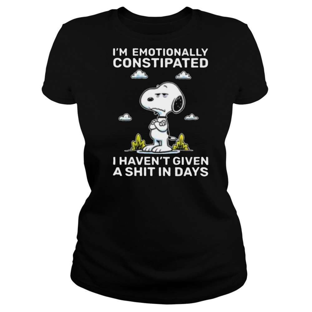 Snoopy I’m emotionally constipated I haven’t given a shit in days shirt Women's T-shirt