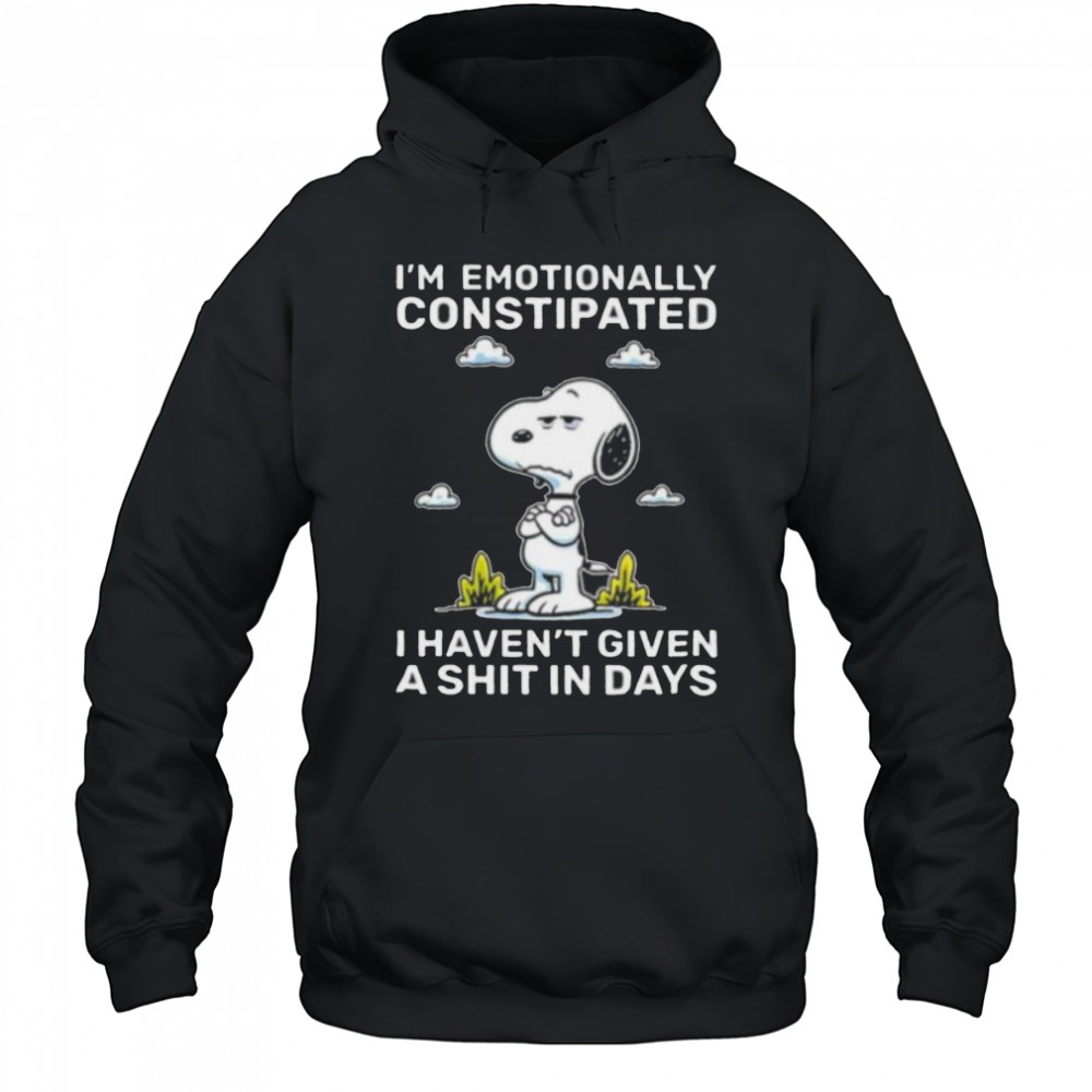 Snoopy I’m emotionally constipated I haven’t given a shit in days shirt Hoodie