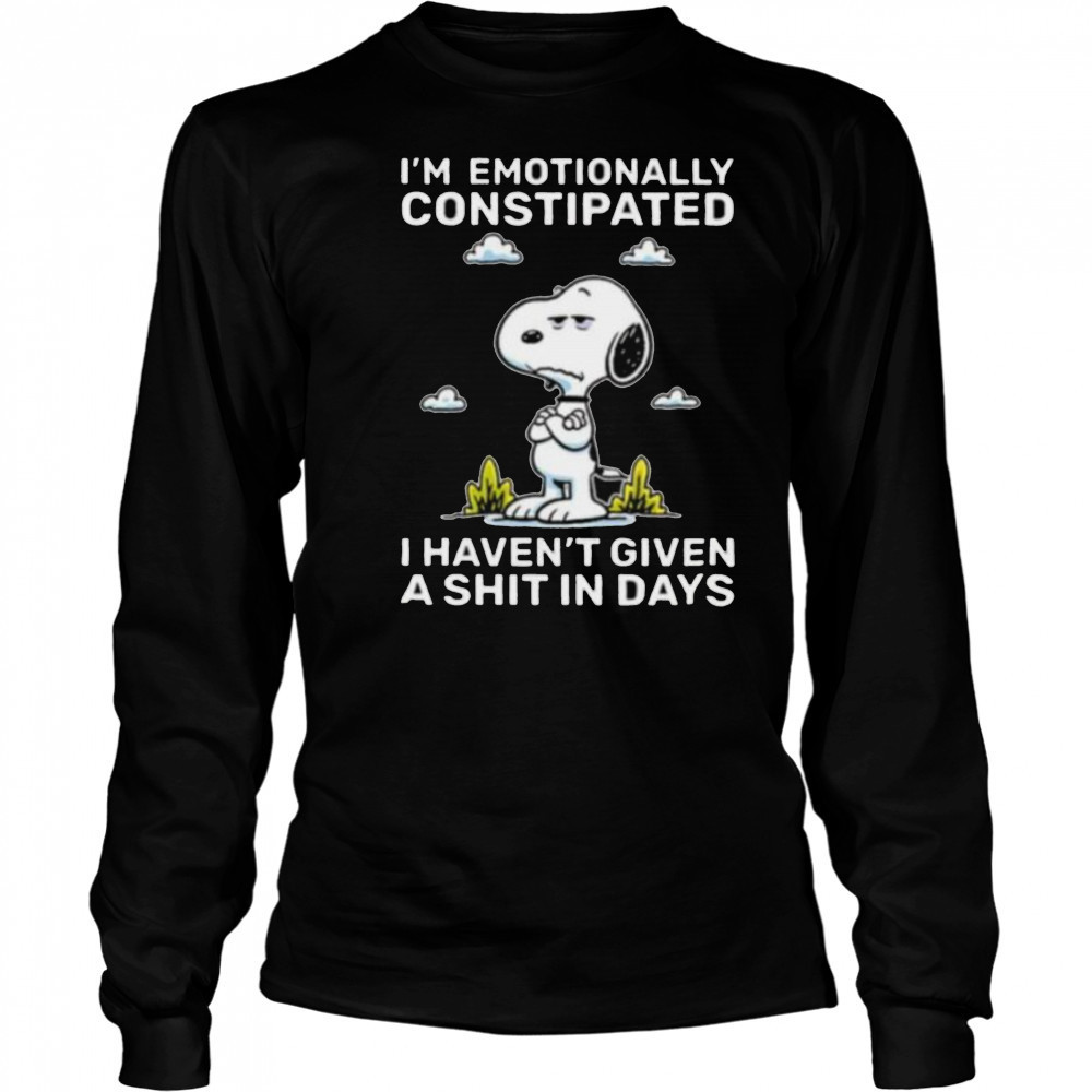 Snoopy I’m emotionally constipated I haven’t given a shit in days shirt Long Sleeved