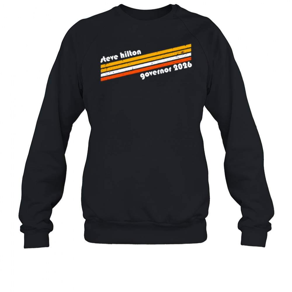 Steve Hilton Governor 2026 T-Shirt Sweatshirt