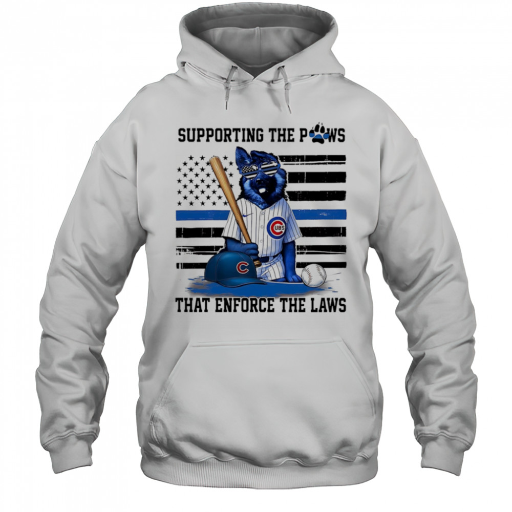 Supporting the paws that enforce the laws Chicago Cubs shirt Hoodie