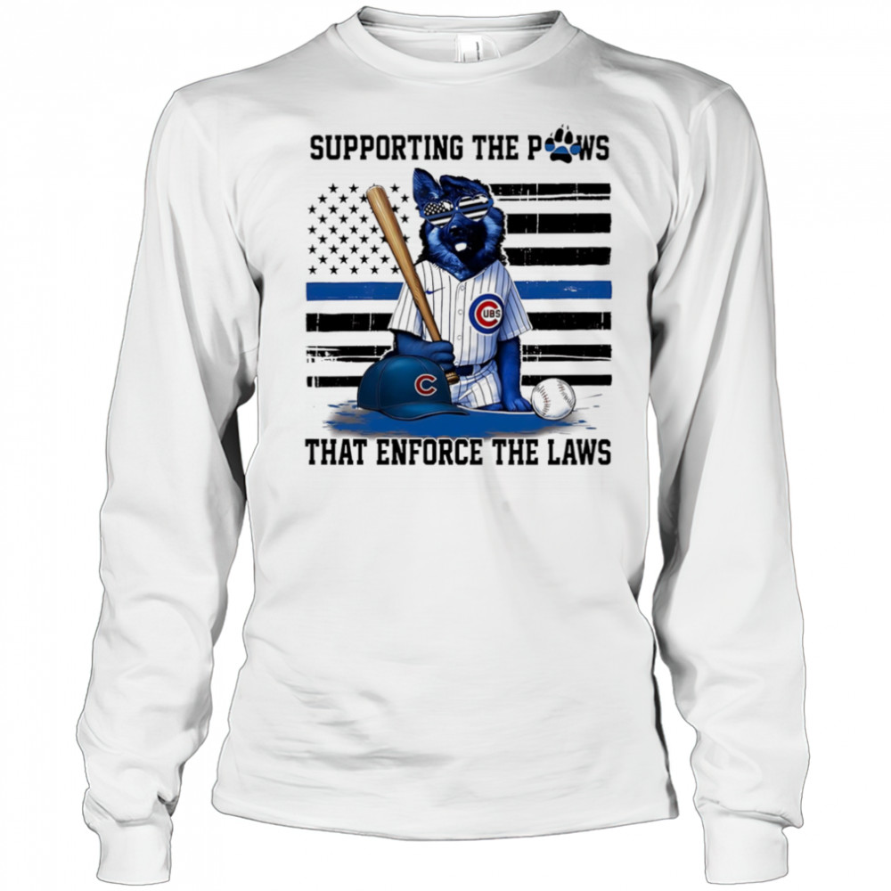Supporting the paws that enforce the laws Chicago Cubs shirt Long Sleeved