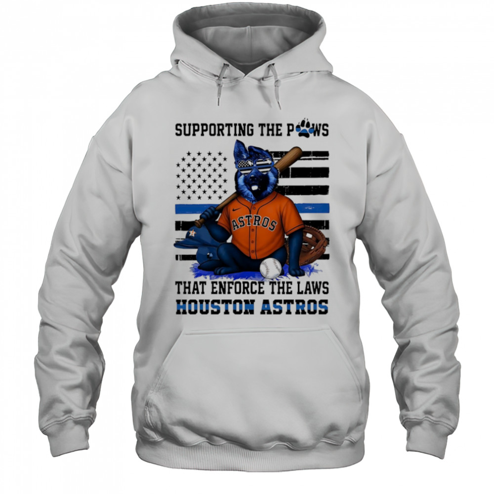 Supporting the paws that enforce the laws Houston Astros shirt Hoodie