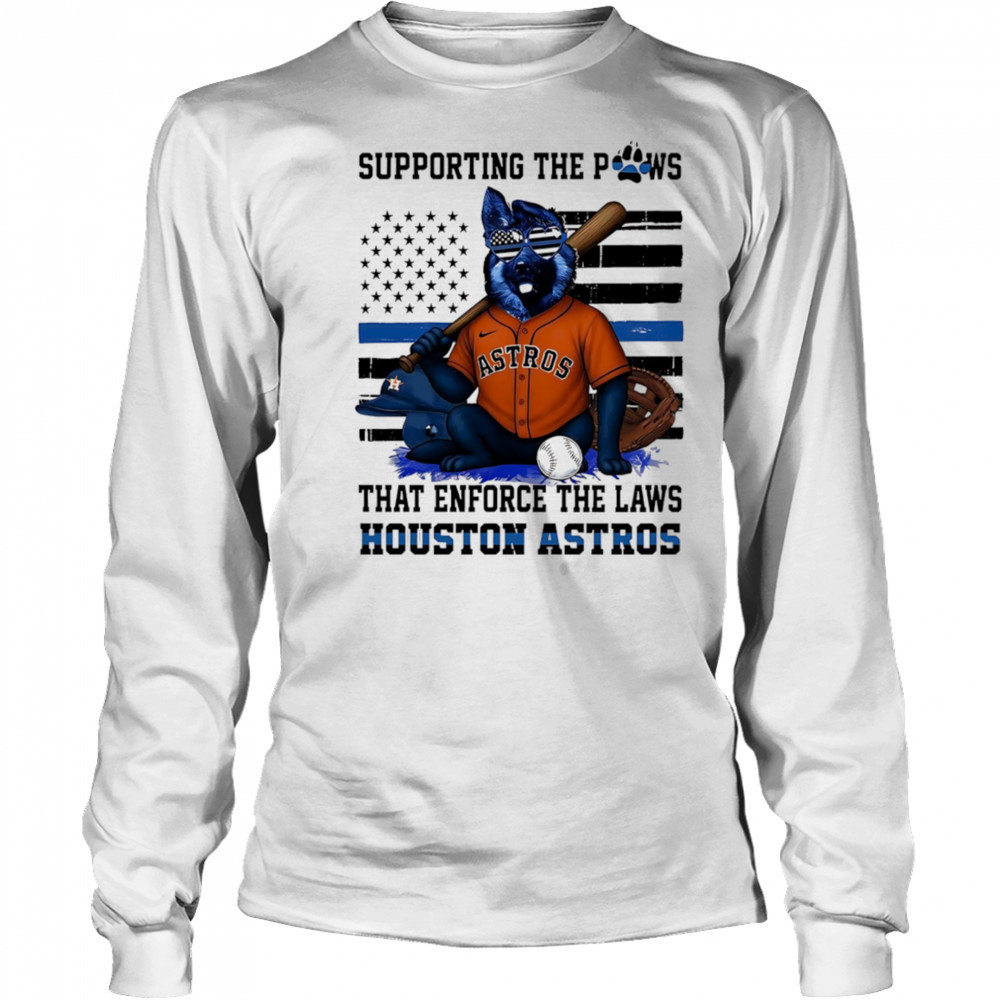 Supporting the paws that enforce the laws Houston Astros shirt Long Sleeved