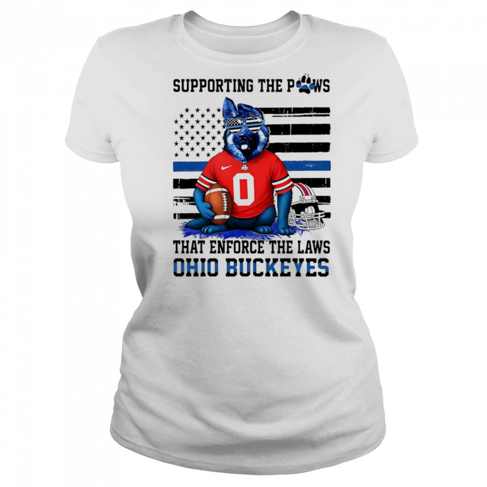 Supporting the paws that enforce the laws Ohio State Buckeyes shirt Women's T-shirt