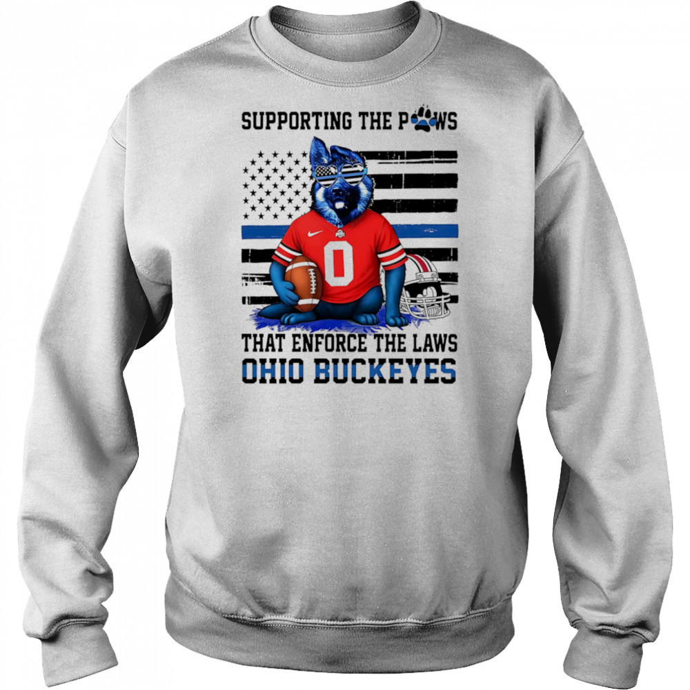 Supporting the paws that enforce the laws Ohio State Buckeyes shirt Hoodie