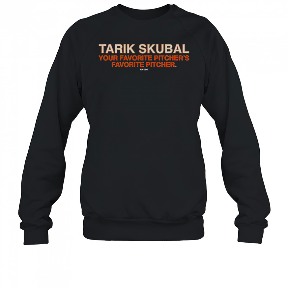 Tarik Skubal Is Your Favorite Pitchers Favorite Pitcher T-Shirt Sweatshirt