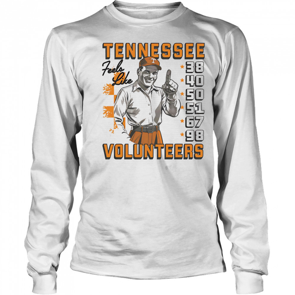 Tennessee Volunteers feel like 38 40 50 51 67 98 shirt Long Sleeved