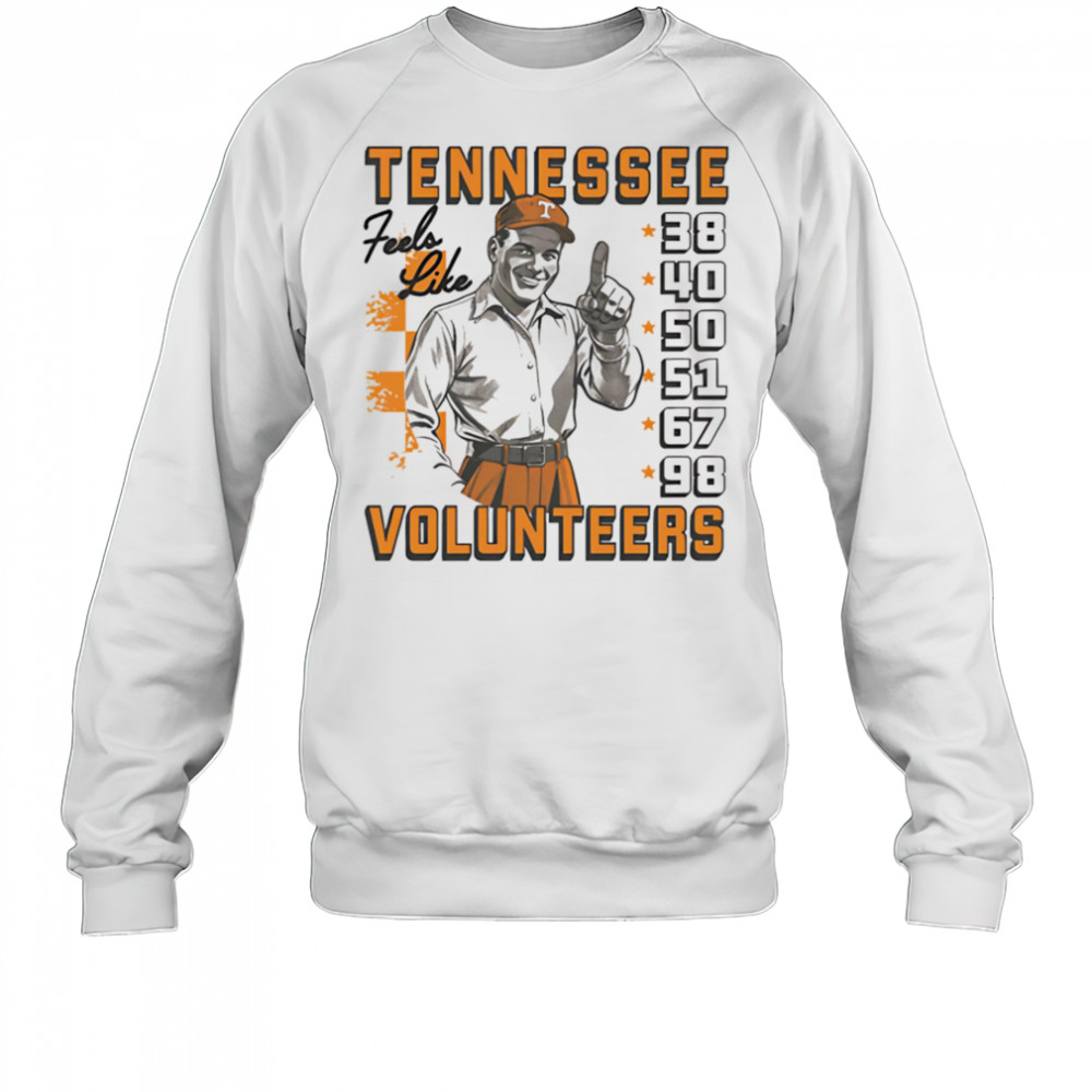 Tennessee Volunteers feel like 38 40 50 51 67 98 shirt Sweatshirt