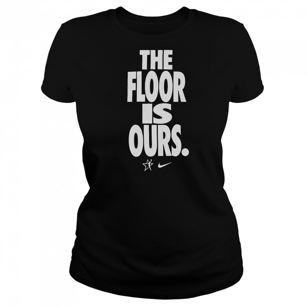 The Floor Is Our WNBA Nike T-Shirt Women's T-shirt