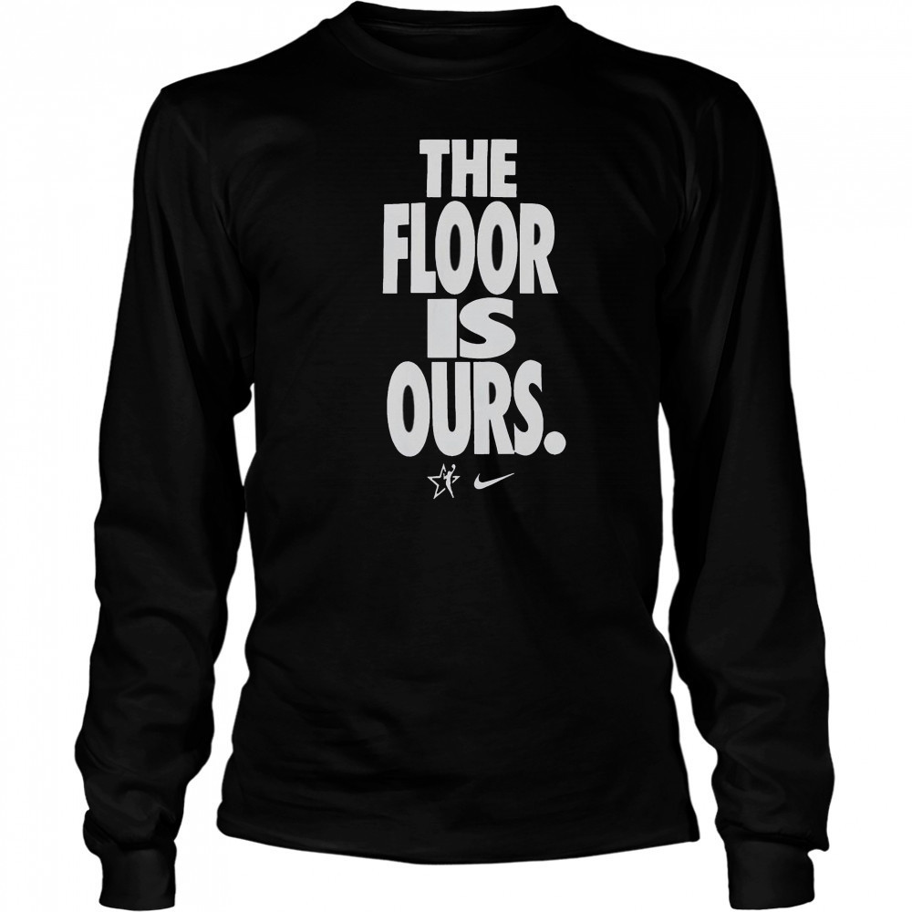 The Floor Is Our WNBA Nike T-Shirt Long Sleeved