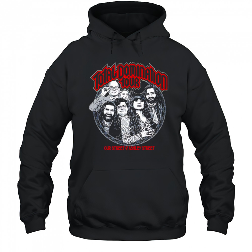 Total Domination Tour our street and Ashley street shirt Hoodie