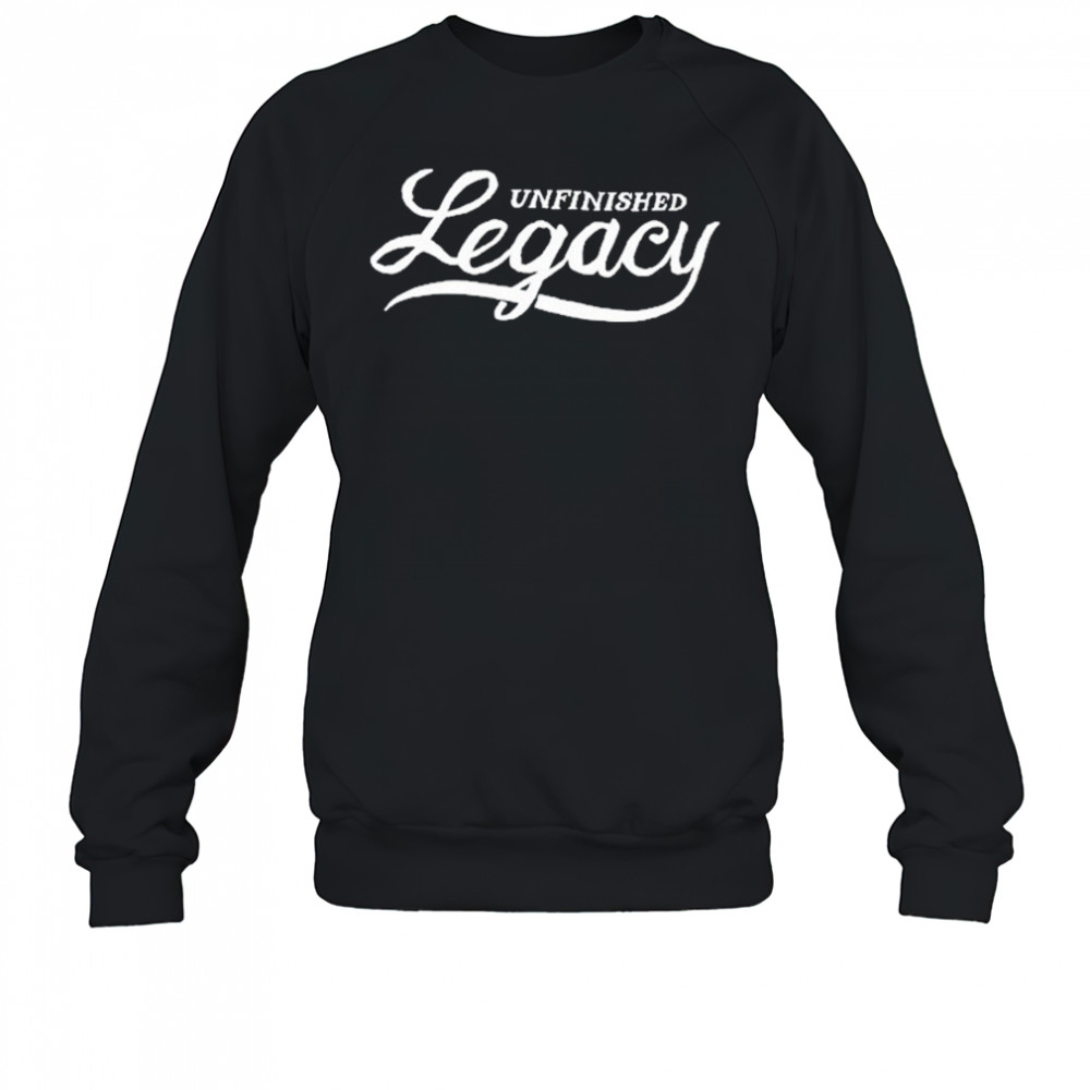 Unfinished Legacy Joy T-Shirt Sweatshirt