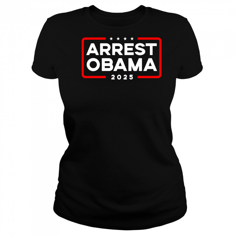 Arrest Obama 2025 shirt Women's T-shirt