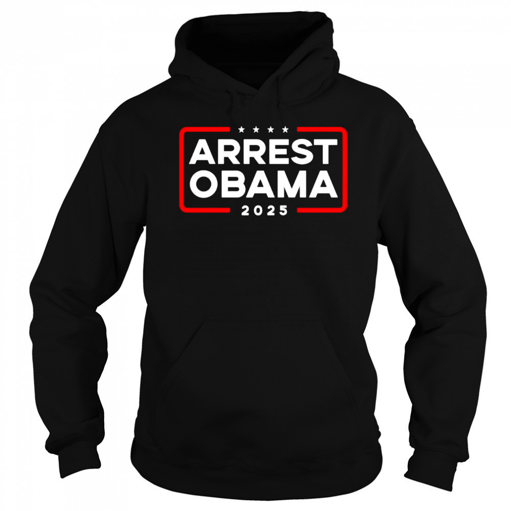Arrest Obama 2025 shirt Sweatshirt