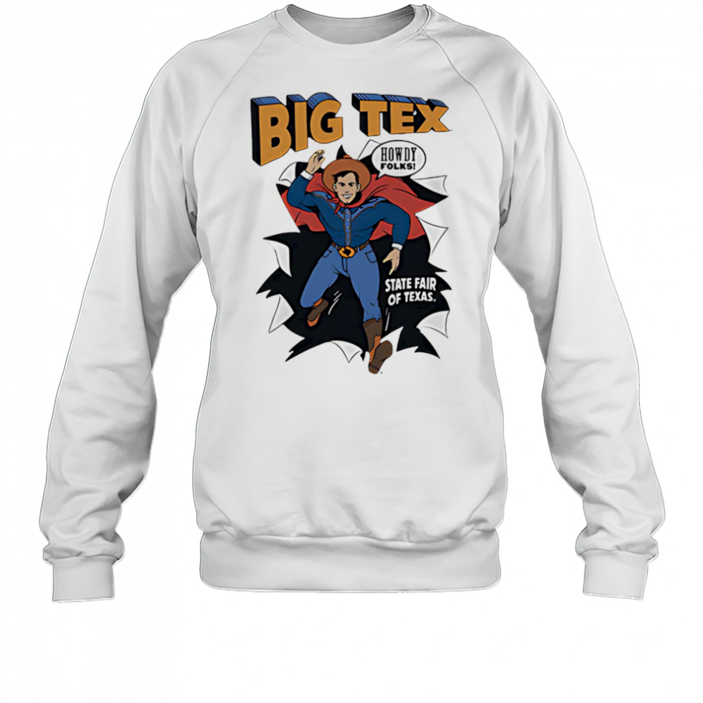 Big Tex Superhero shirt Sweatshirt
