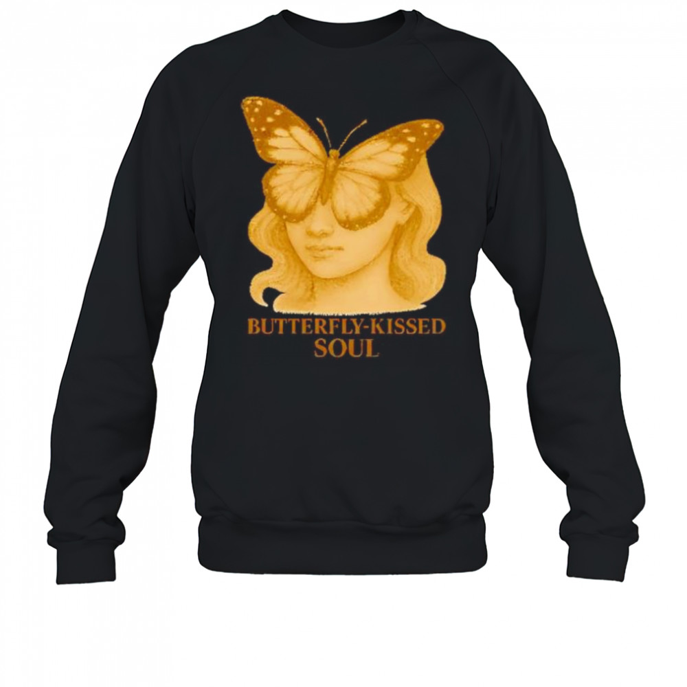 Butterfly kissed Soul shirt Sweatshirt