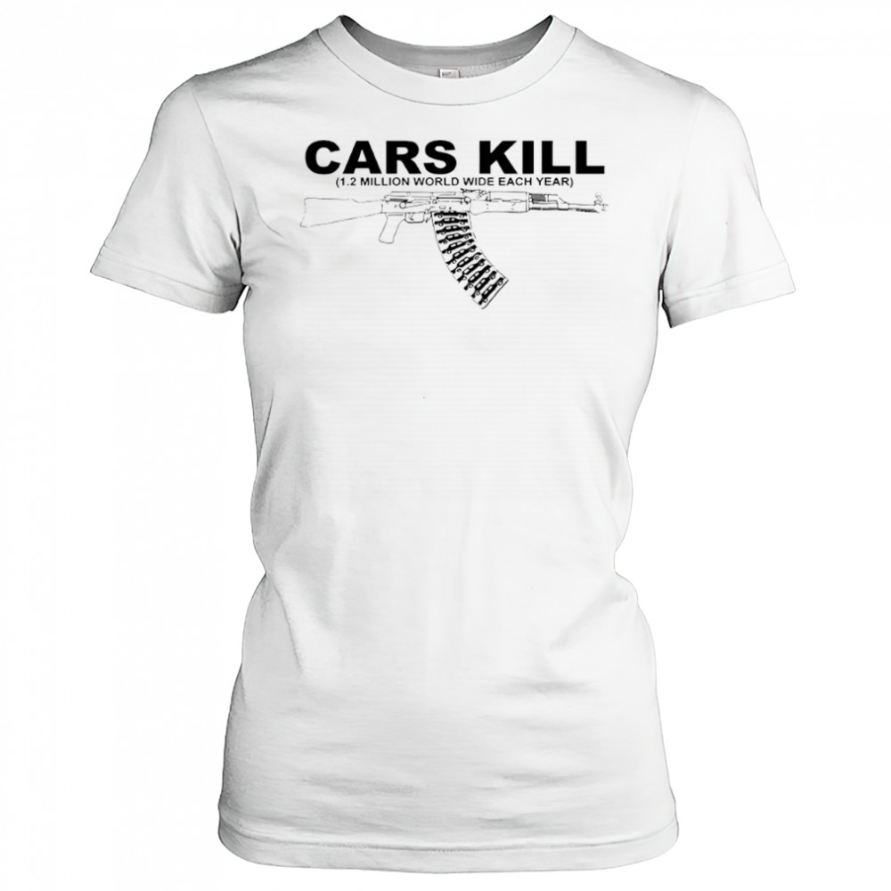 Cars kill 1.2 million world wide each year gun shirt Women's T-shirt