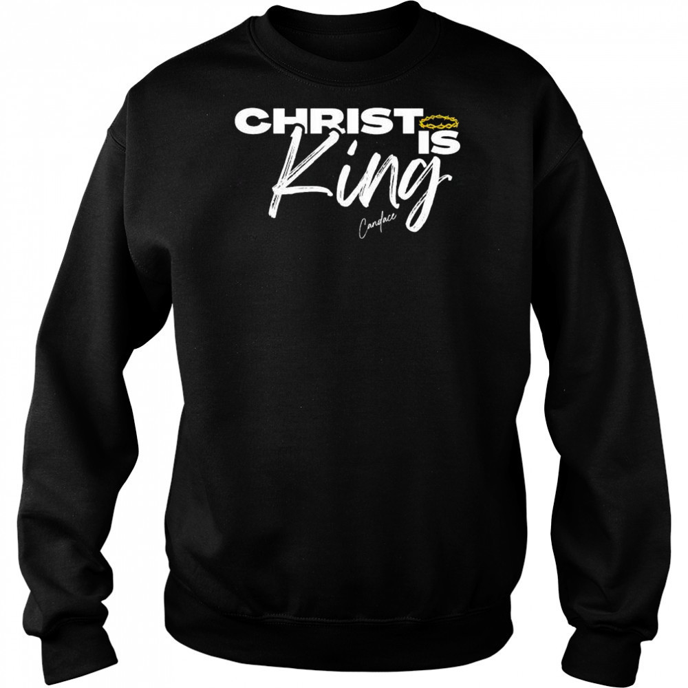 Christ Is King Candace T-shirt Hoodie
