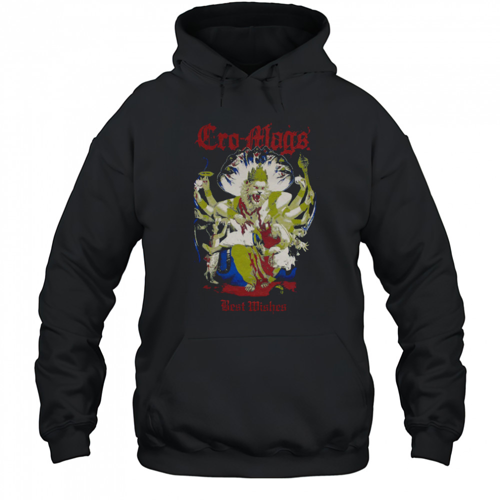 Cro Mags Best Wishes Down, But Not Out Shirts Hoodie