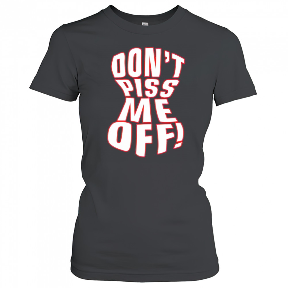 Don’t piss me off shirt Women's T-shirt