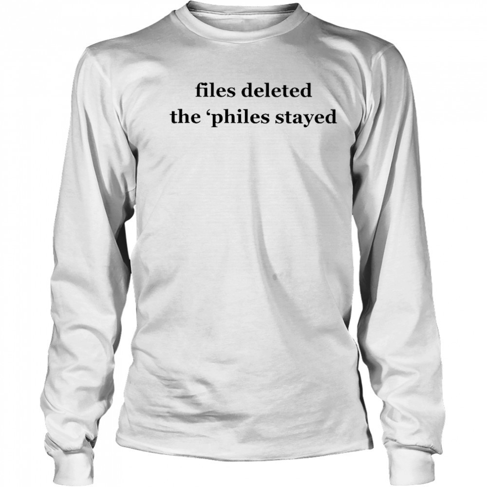 Epstein Files Deleted The ‘Philes Stayed T-Shirt Long Sleeved