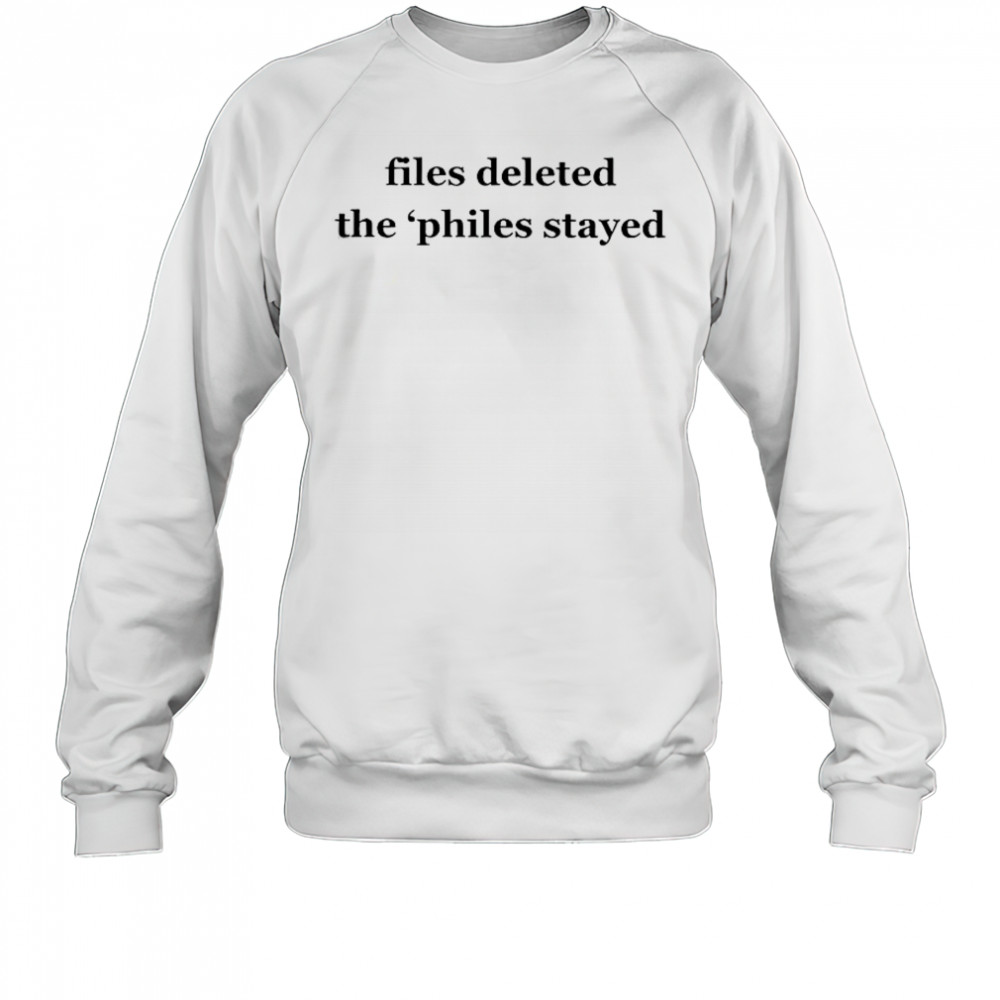 Epstein Files Deleted The ‘Philes Stayed T-Shirt Sweatshirt