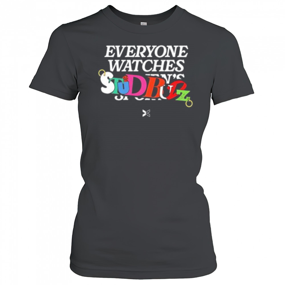 Everyone Watches Studbudz shirt Women's T-shirt