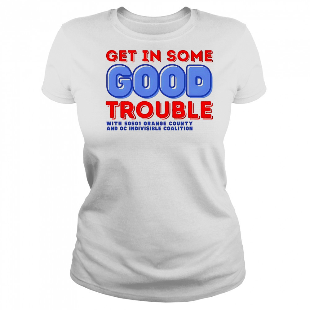 Get in some good trouble with 50501 orange county shirt Women's T-shirt