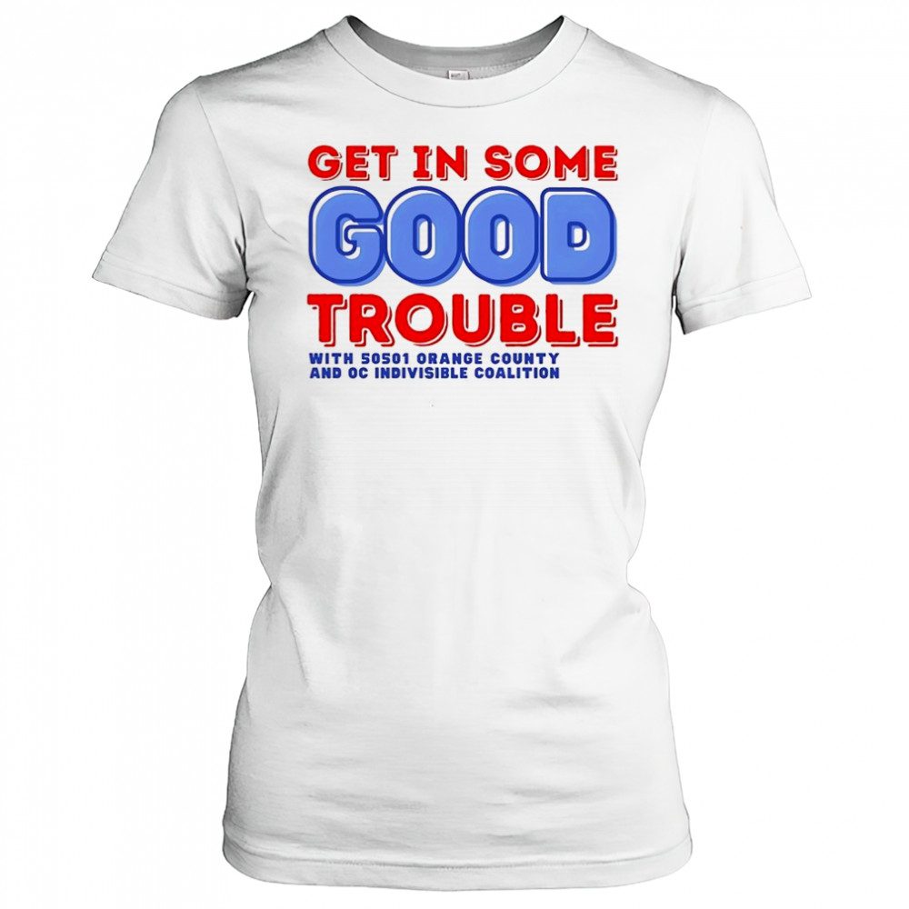 Get in some good trouble with 50501 orange county shirt Women's T-shirt