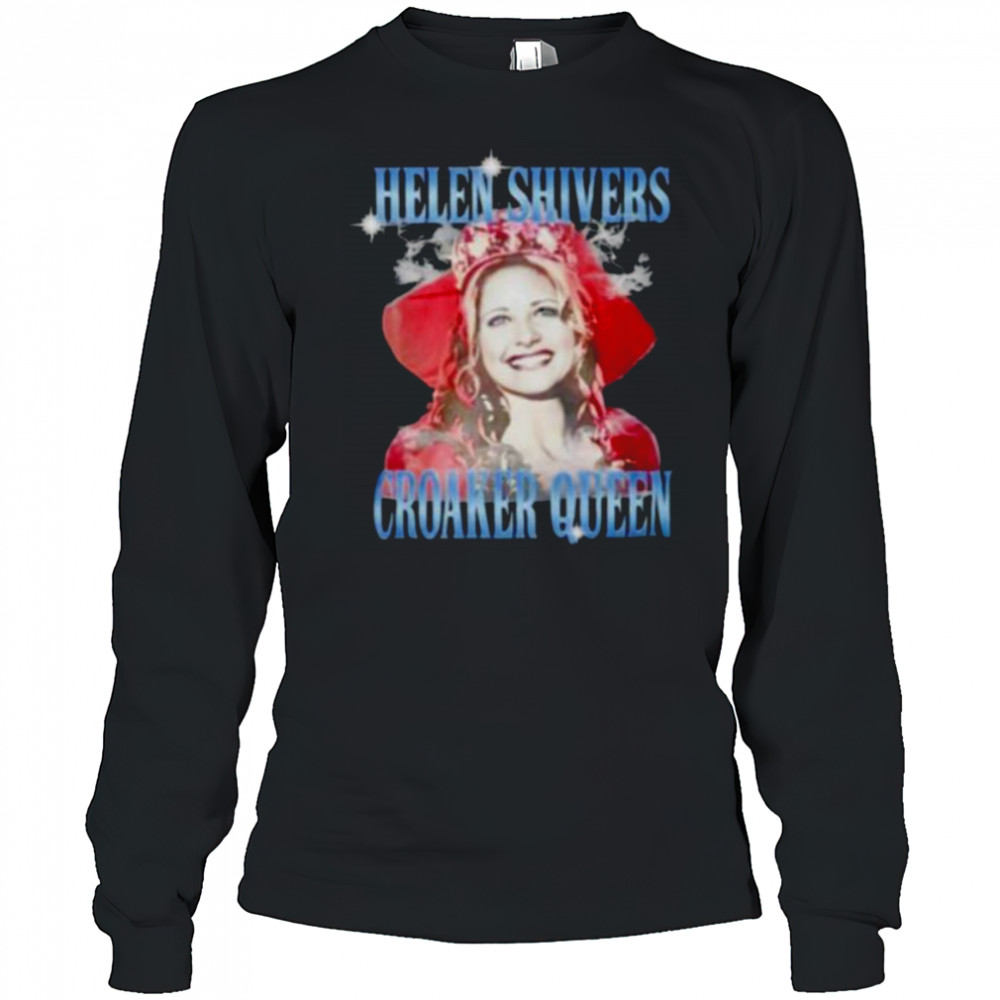 Helen Shivers Croaker Queen graphic shirt Long Sleeved
