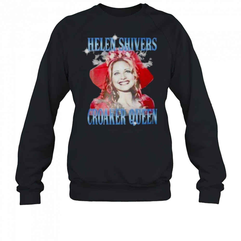Helen Shivers Croaker Queen graphic shirt Sweatshirt