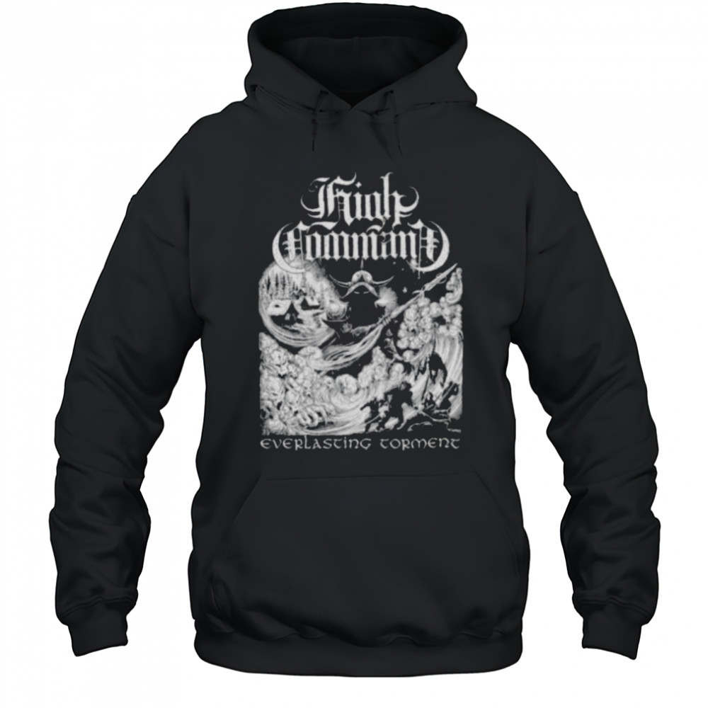 High Command Everlasting Torment T shirts Hoodie