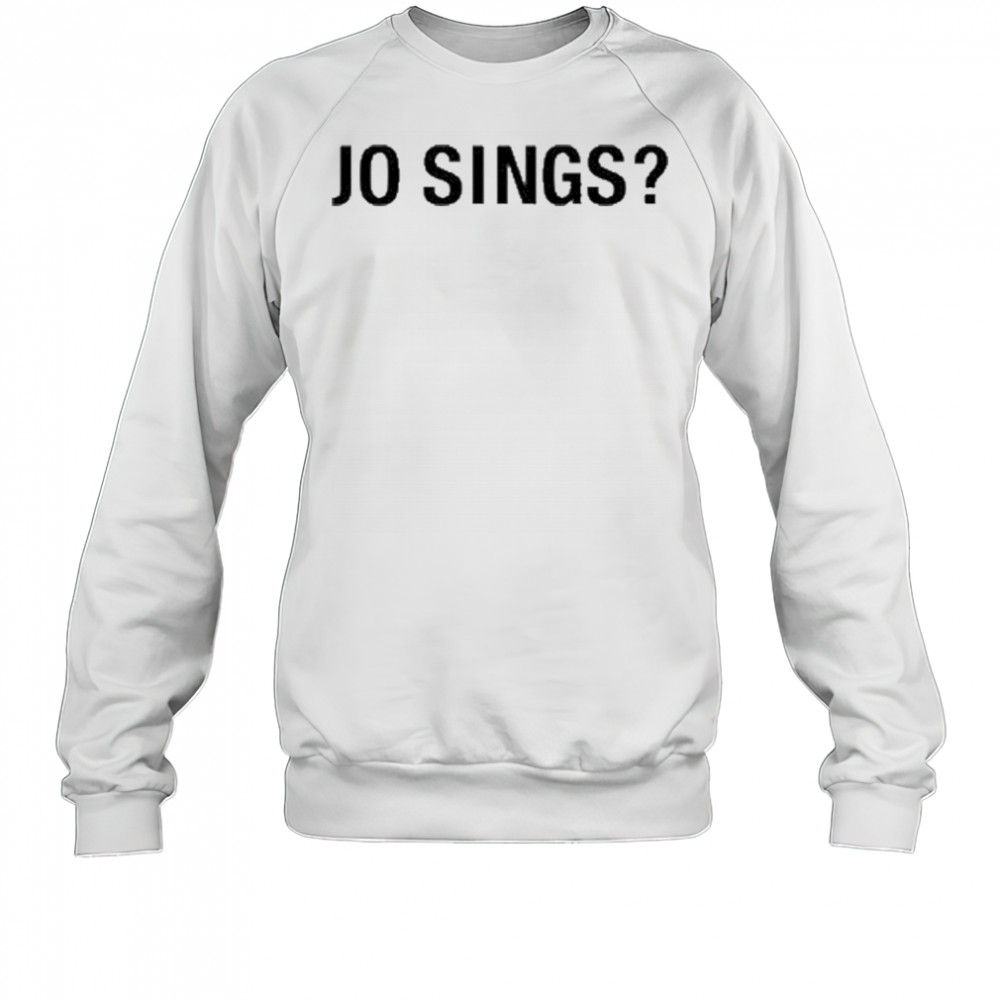 Katelyntarver Jo Sings T-Shirt Sweatshirt