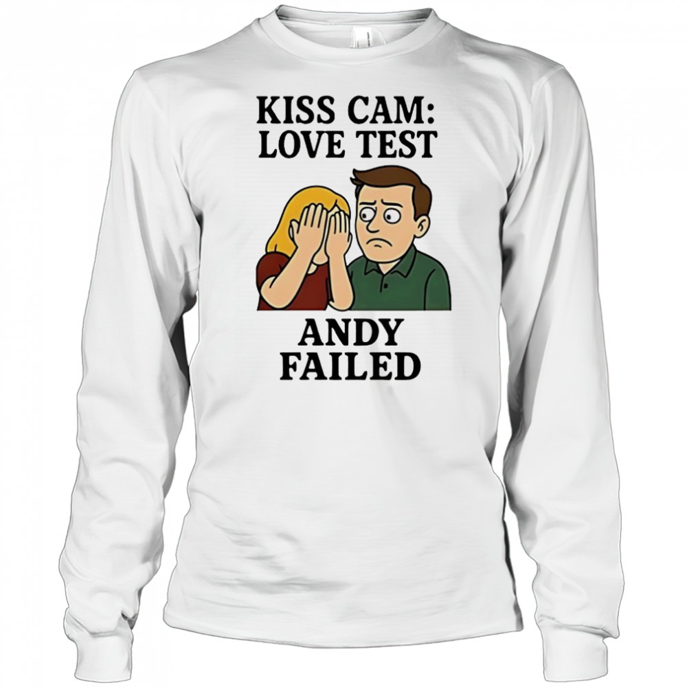 Kiss Cam Love test Andy Failed cartoon shirt Long Sleeved