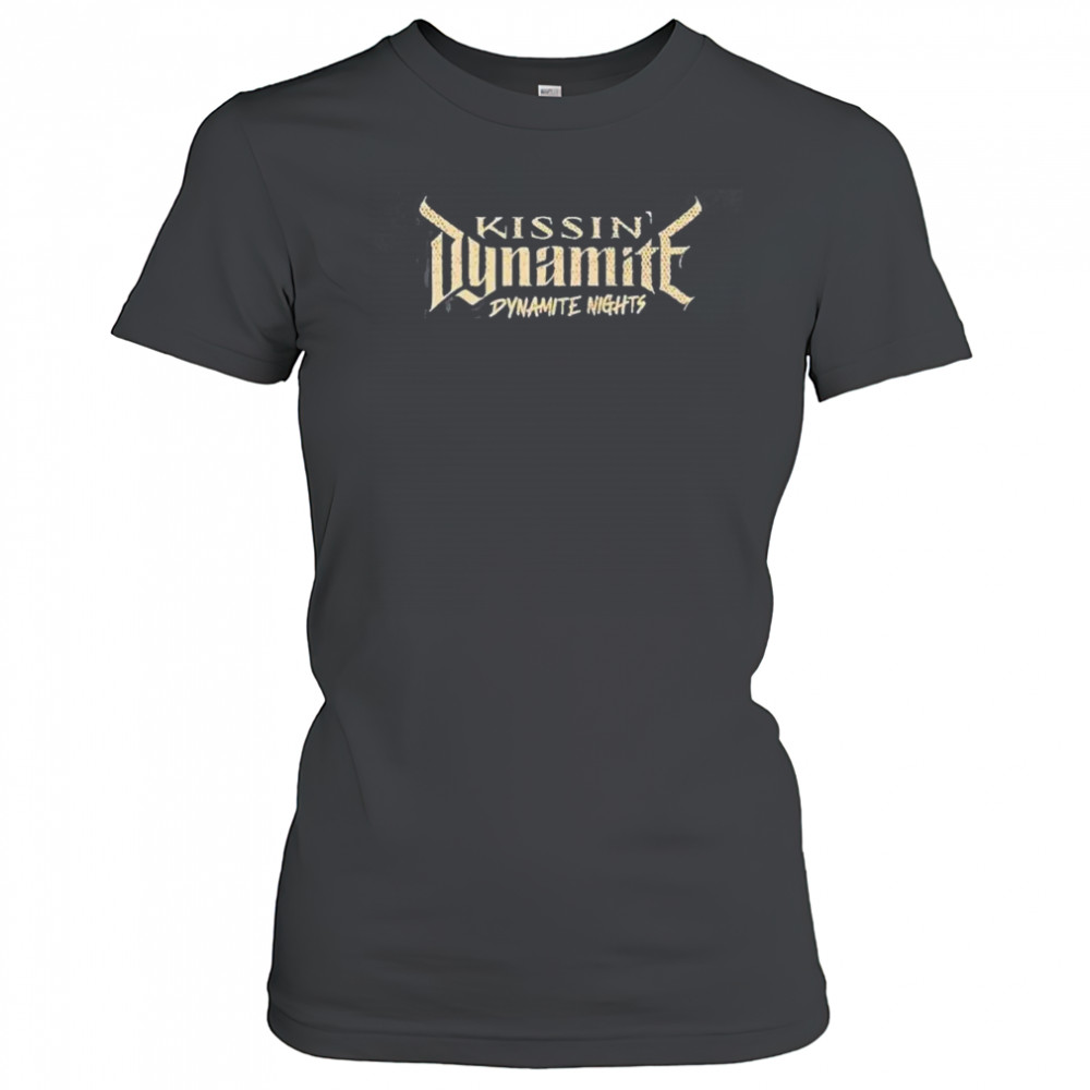 Kissin’ Dynamite Dynamite Nights shirts Women's T-shirt