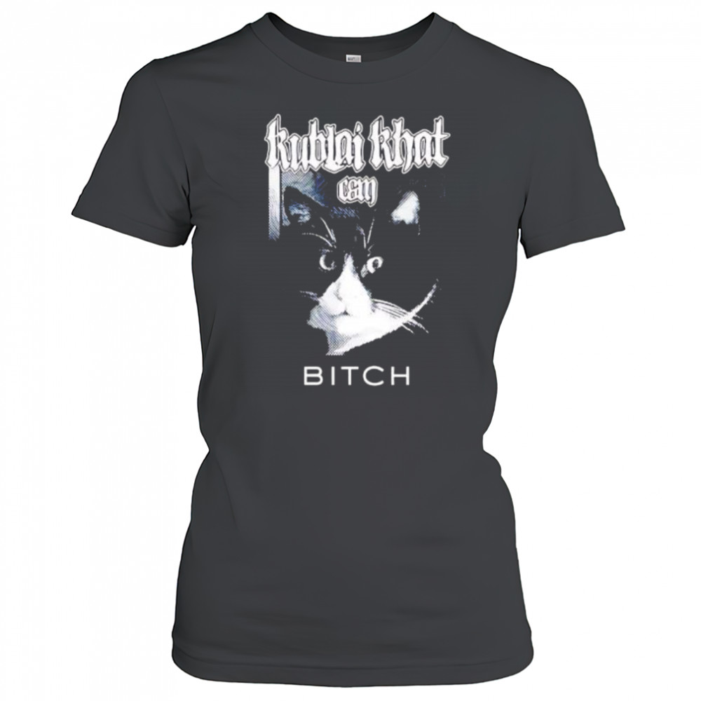 Kublai Khat Can Bitch Cat shirt Women's T-shirt