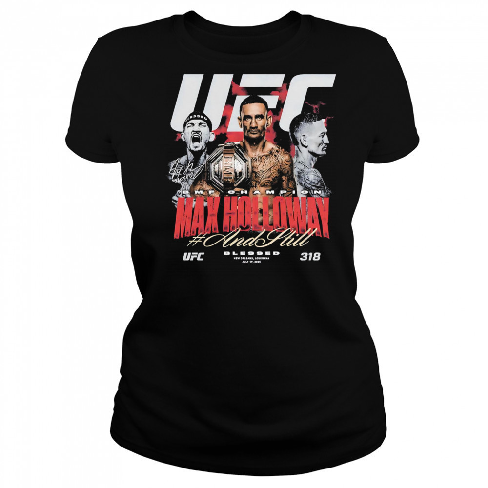 Max Holloway UFC 318 And Still BMF Champion shirt Women's T-shirt