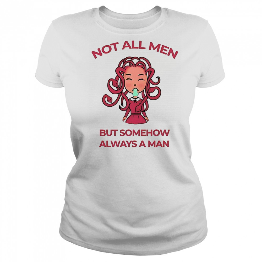 Medusa not all men but somehow always a man shirt Women's T-shirt