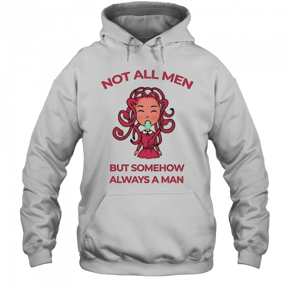 Medusa not all men but somehow always a man shirt Hoodie